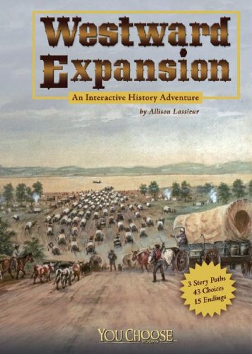 Stock image for Westward Expansion: An Interactive History Adventure (You Choose: History) for sale by Wonder Book