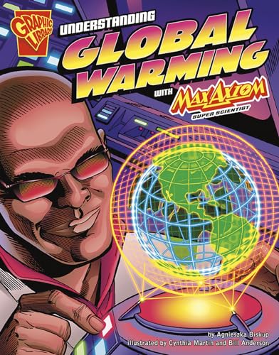 Stock image for Understanding Global Warming with Max Axiom, Super Scientist (Graphic Science) for sale by SecondSale