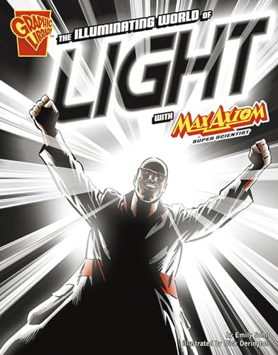 Beispielbild fr The Illuminating World of Light with Max Axiom, Super Scientist (Graphic Science) zum Verkauf von SecondSale