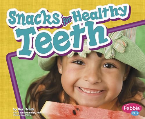 Stock image for Snacks for Healthy Teeth (Pebble Plus: Healthy Teeth) for sale by Front Cover Books