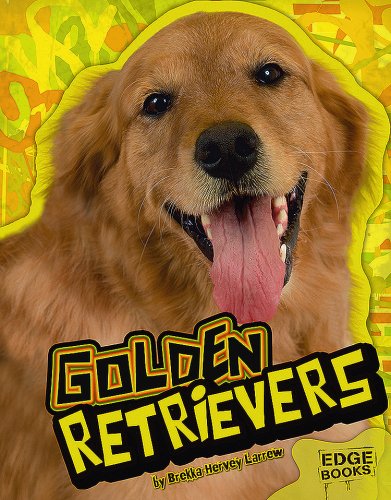 Beispielbild fr Golden Retrievers (Edge Books: All About Dogs) zum Verkauf von Irish Booksellers