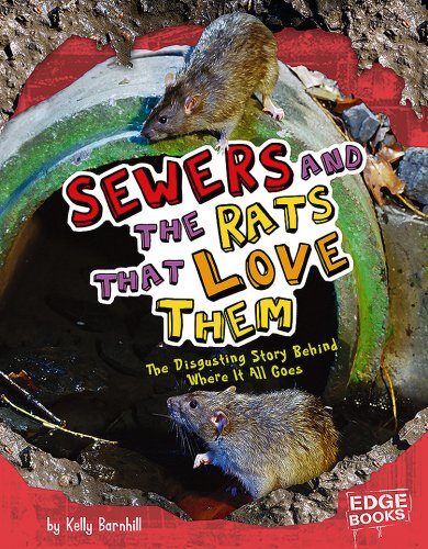 9781429619981: Sewers and the Rats That Love Them: The Disgusting Story Behind Where It All Goes (Edge Books: Sanitation Investigation)