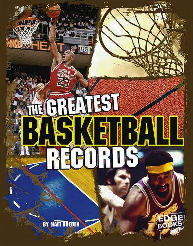 The Greatest Basketball Records (Edge Books: Sports Records) (9781429620062) by Matt Doeden