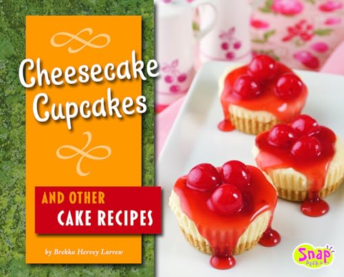 Beispielbild fr Cheesecake Cupcakes and Other Cake Recipes zum Verkauf von Better World Books