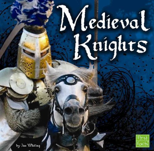 Medieval Knights (First Facts, The Middle Ages) (9781429622691) by Whiting, Jim