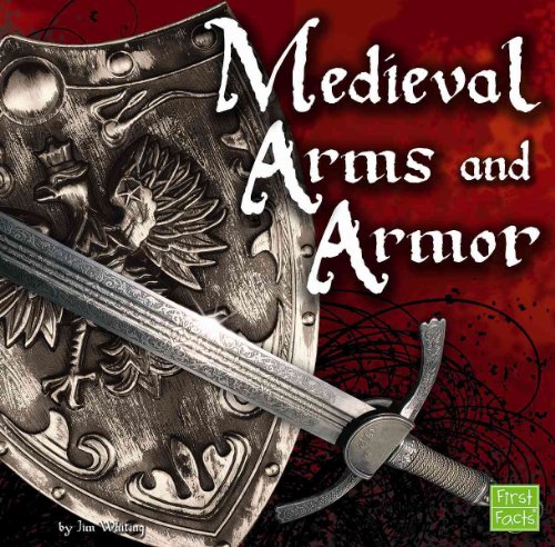 Beispielbild fr Medieval Arms and Armor (First Facts: The Middle Ages) zum Verkauf von Goodwill