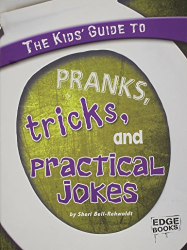 9781429622752: The Kids' Guide to Pranks, Tricks, and Practical Jokes