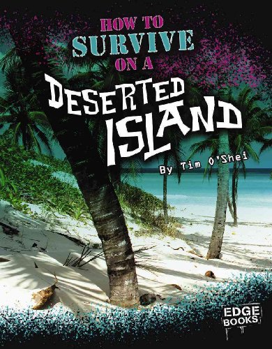 Imagen de archivo de How to Survive on a Deserted Island (Prepare to Survive) a la venta por HPB Inc.