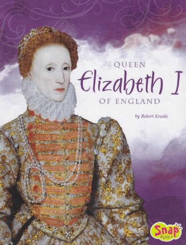 Stock image for Queen Elizabeth I of England (Snap Books, Queens and Princesses) for sale by Irish Booksellers