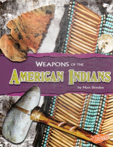 Weapons of the American Indians (Blazers: Weapons of War) (9781429623346) by Doeden, Matt