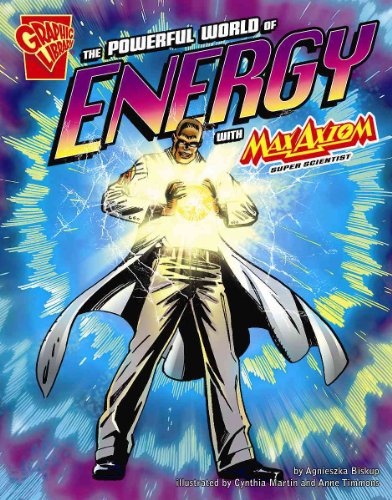 Stock image for The Powerful World of Energy with Max Axiom, Super Scientist for sale by Better World Books