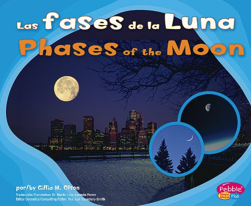 Stock image for Las fases de la Luna/Phases of the Moon (Pebble Plus Bilingual: Patrones en la Naturaleza/ Patterns in Nature) (Spanish and English Edition) for sale by SecondSale