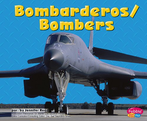 Bombarderos/Bombers (Pebble Plus Bilingual: Maquinas Maravillosas/ Mighty Machines) (Spanish and English Edition) (9781429623766) by Reed; Jennifer