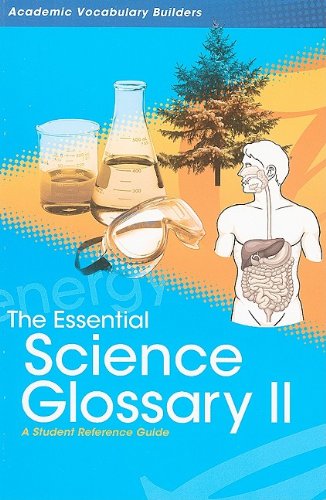 Stock image for The Essential Science Glossary II: A Student Reference Guide (Academic Vocabulary Builders) for sale by Ergodebooks