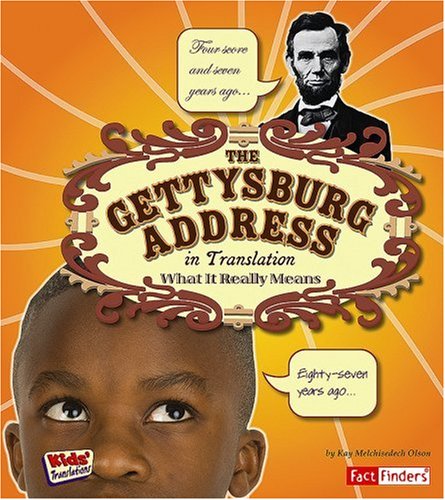 Beispielbild fr The Gettysburg Address in Translation: What It Really Means (Kids' Translations) zum Verkauf von Wonder Book