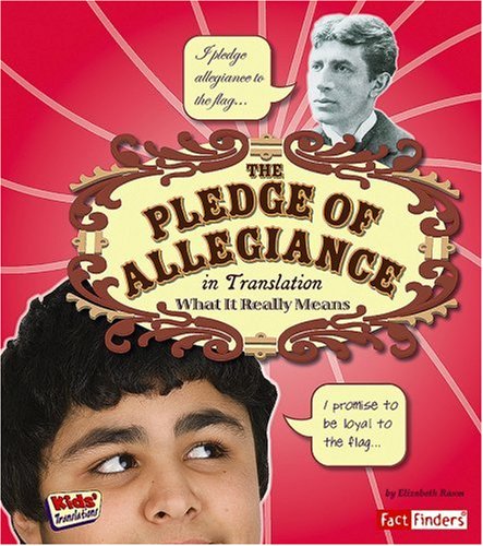 Imagen de archivo de The Pledge of Allegiance in Translation: What It Really Means (Fact Finders, Kids' Translations) a la venta por Dream Books Co.