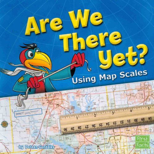 Stock image for Are We There Yet?: Using Map Scales (2008Map Mania) for sale by -OnTimeBooks-