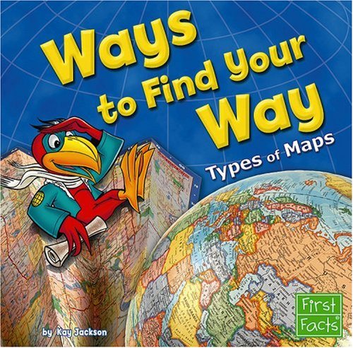 Stock image for Ways to Find Your Way: Types of Maps (Map Mania) for sale by HPB-Ruby