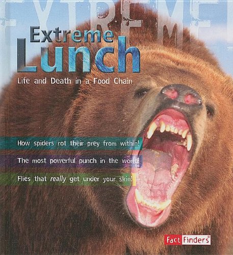 Stock image for Extreme Lunch: Life and Death in the Food Chain (Fact Finders, Extreme!) for sale by WorldofBooks
