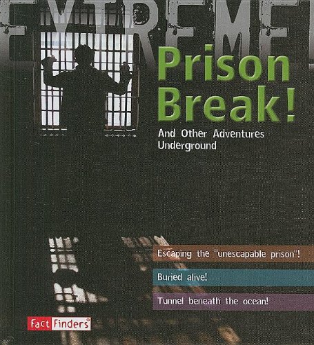 Beispielbild fr Prison Break!: And Other Adventures Underground (Fact Finders: Extreme!) zum Verkauf von WorldofBooks