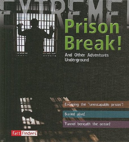 Stock image for Prison Break!: And Other Adventures Underground (Extreme!) for sale by HPB-Diamond