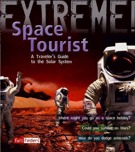 Space Tourist: A Traveler's Guide to the Solar System (Fact Finders: Extreme!) (9781429631471) by Atkinson, Stuart