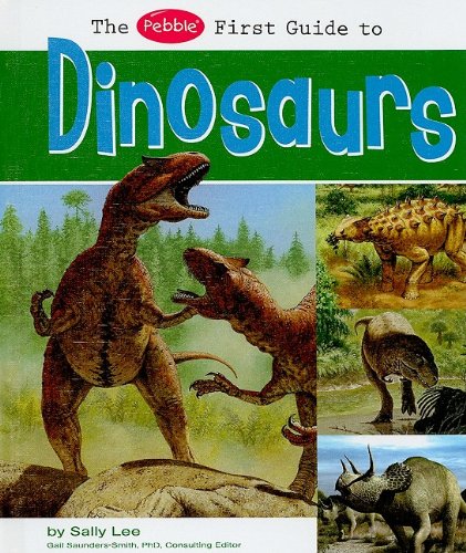 Beispielbild fr The Pebble First Guide to Dinosaurs zum Verkauf von Better World Books: West