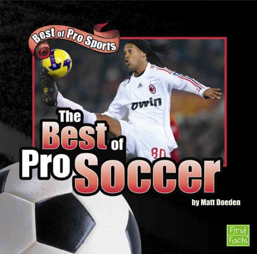 The Best of Pro Soccer (First Facts. Best of Pro Sports) (9781429633314) by Adamson, Heather