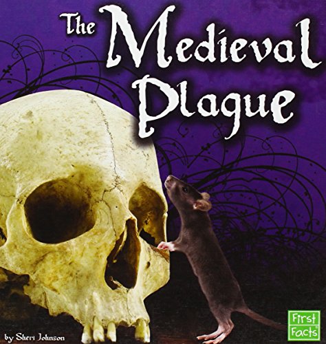 The Medieval Plague (First Facts. The Middle Ages) (9781429633345) by Johnson, Sheri