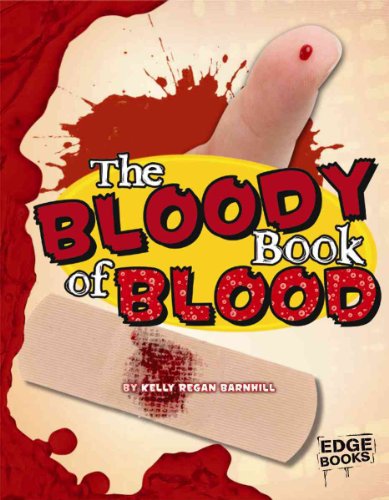 9781429633529: The Bloody Book of Blood (Edge Books; the Amazingly Gross Human Body)