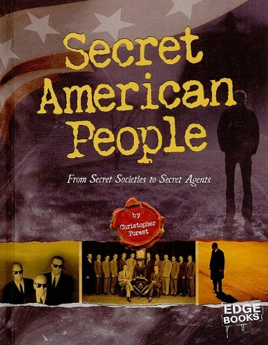 Beispielbild fr Secret American People : From Secret Societies to Secret Agents zum Verkauf von Better World Books