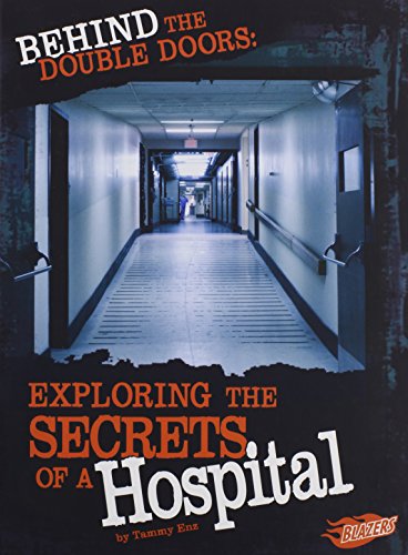 Beispielbild fr Behind the Double Doors : Exploring the Secrets of a Hospital zum Verkauf von Better World Books