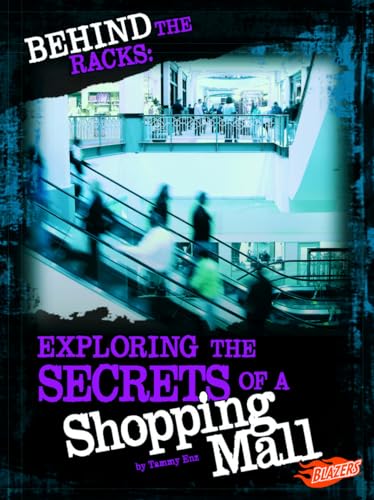 Beispielbild fr Behind the Racks : Exploring the Secrets of a Shopping Mall zum Verkauf von Better World Books
