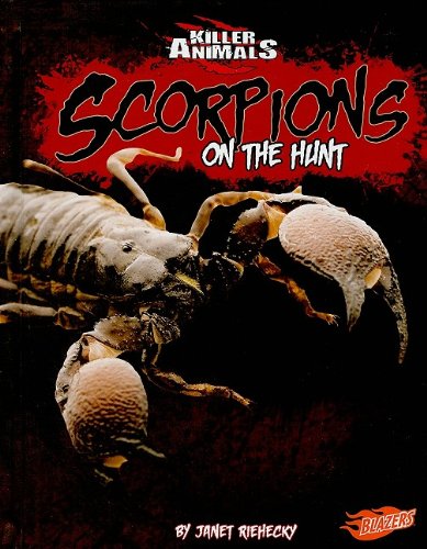 Stock image for Scorpions: On the Hunt (Blazers. Killer Animals) for sale by -OnTimeBooks-