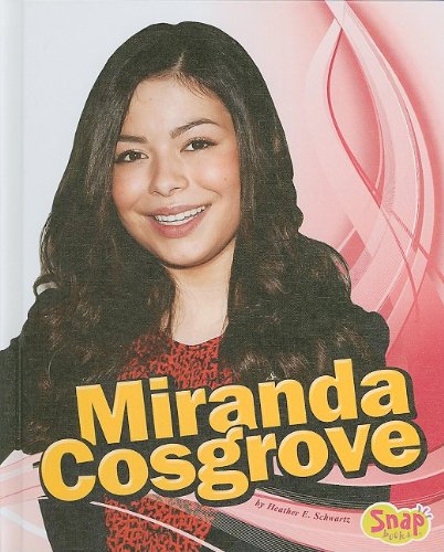 Imagen de archivo de Miranda Cosgrove (Snap Books: Star Biographies) a la venta por Ergodebooks