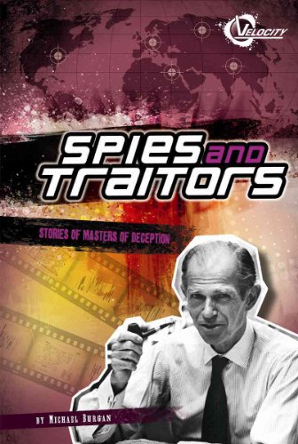 Spies and Traitors: Stories of Masters of Deception (Velocity: Bad Guys) (9781429634243) by Burgan, Michael