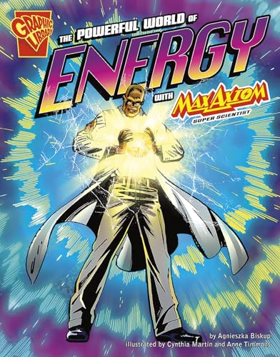 Imagen de archivo de The Powerful World of Energy with Max Axiom, Super Scientist Graphic Science a la venta por PBShop.store US