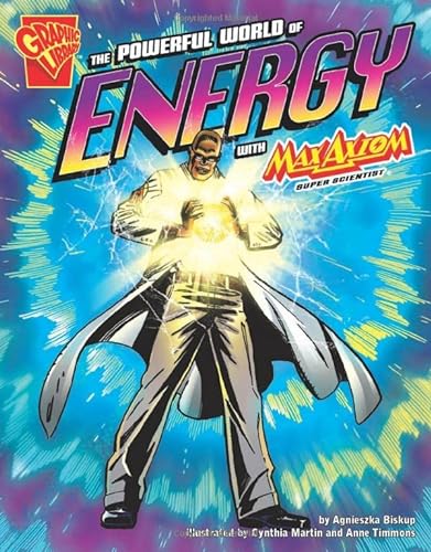 Stock image for The Powerful World of Energy with Max Axiom, Super Scientist (Graphic Science) for sale by HPB-Diamond