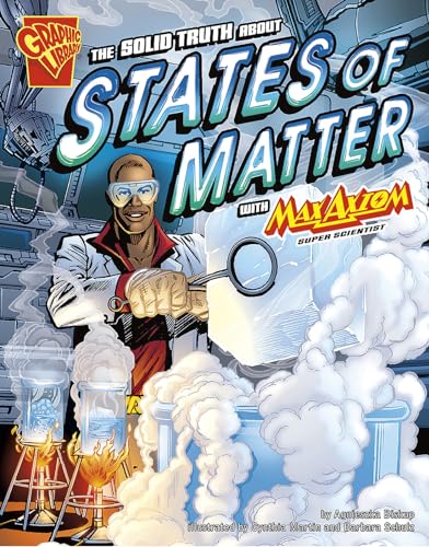 Beispielbild fr The Solid Truth About States of Matter With Max Axiom, Super Scientist (Graphic Science) zum Verkauf von Goodwill