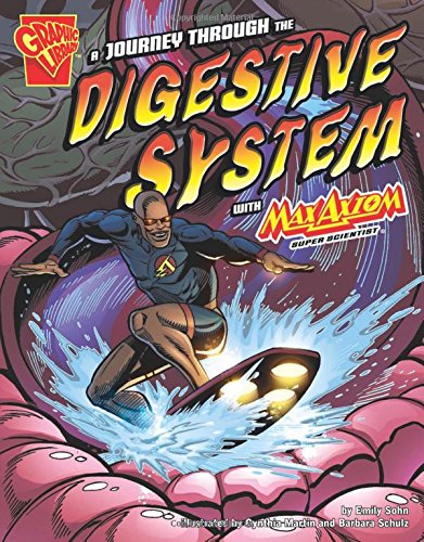 Beispielbild fr A Journey Through the Digestive System with Max Axiom, Super Scientist zum Verkauf von ThriftBooks-Dallas