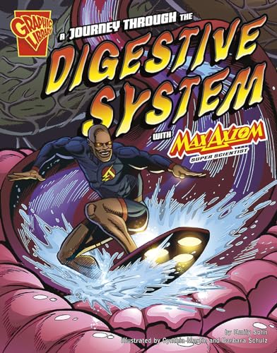 Imagen de archivo de A Journey through the Digestive System with Max Axiom, Super Scientist (Graphic Science) a la venta por Jenson Books Inc