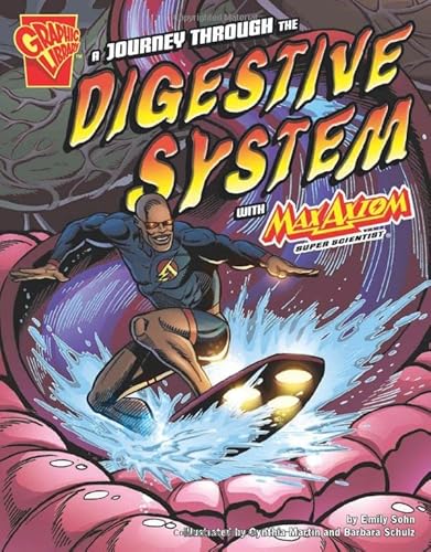 Stock image for A Journey Through the Digestive System with Max Axiom, Super Scientist for sale by ThriftBooks-Dallas