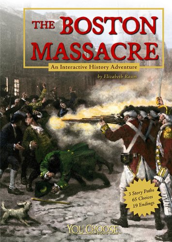 Stock image for The Boston Massacre : An Interactive History Adventure for sale by Better World Books