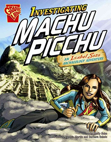 Stock image for Investigating Machu Picchu: An Isabel Soto Archaeology Adventure (Graphic Expeditions) for sale by dsmbooks