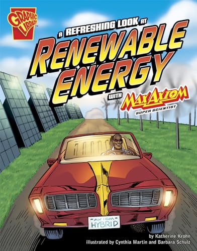 Beispielbild fr A Refreshing Look at Renewable Energy with Max Axiom, Super Scientist (Graphic Science) zum Verkauf von BooksRun