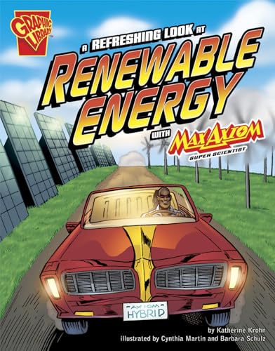 Stock image for A Refreshing Look at Renewable Energy with Max Axiom, Super Scientist (Graphic Science) for sale by BooksRun
