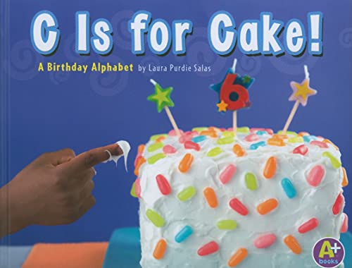 Stock image for C Is for Cake! : A Birthday Alphabet for sale by Better World Books