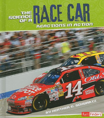 Stock image for The Science of a Race Car: Reactions in Action (Fact Finders: Action Science) for sale by More Than Words