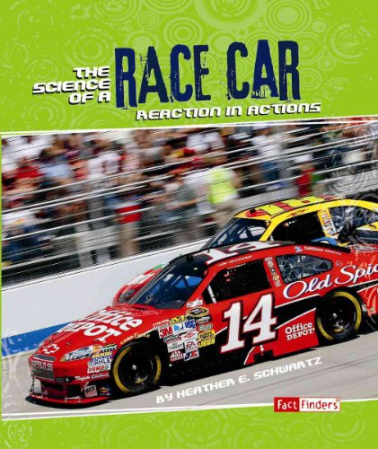 Stock image for The Science of a Race Car: Reactions in Action (Fact Finders: Action Science) for sale by More Than Words