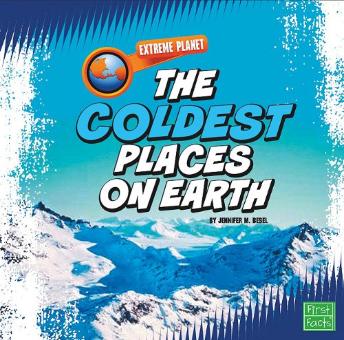 Stock image for The Coldest Places on Earth for sale by Better World Books